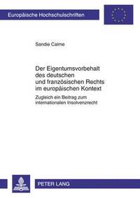 bokomslag Der Eigentumsvorbehalt Des Deutschen Und Franzoesischen Rechts Im Europaeischen Kontext