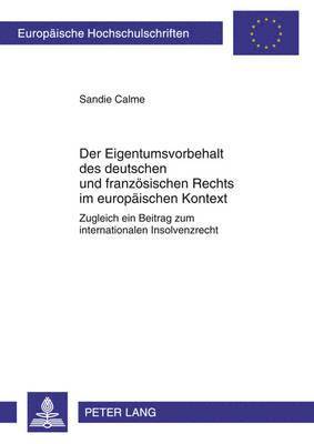 Der Eigentumsvorbehalt Des Deutschen Und Franzoesischen Rechts Im Europaeischen Kontext 1