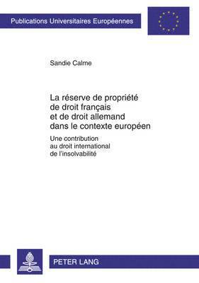 bokomslag La Rserve de Proprit de Droit Franais Et de Droit Allemand Dans Le Contexte Europen