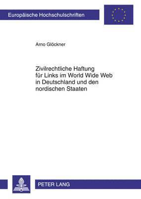 bokomslag Zivilrechtliche Haftung Fuer Links Im World Wide Web in Deutschland Und Den Nordischen Staaten