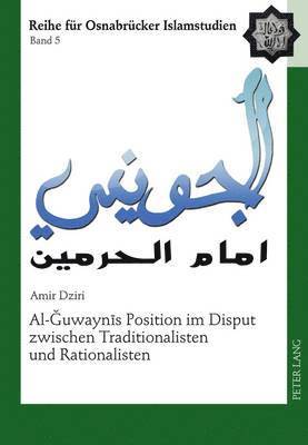 bokomslag Al-&#286;uwayn&#299;s Position Im Disput Zwischen Traditionalisten Und Rationalisten