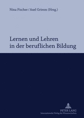 Lernen Und Lehren in Der Beruflichen Bildung