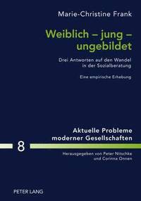 bokomslag Weiblich - Jung - Ungebildet