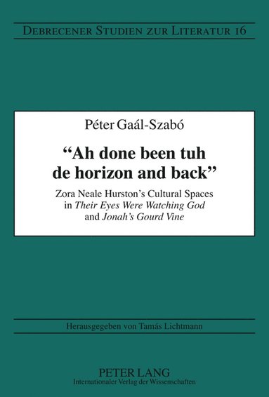bokomslag «Ah done been tuh de horizon and back»