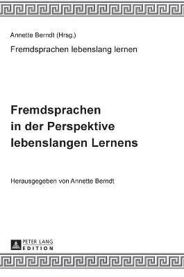Annette Berndt - Fremdsprachen in der Perspektive lebenslangen Lernens, Inbunden