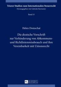 bokomslag Die Deutsche Vorschrift Zur Verhinderung Von Abkommens- Und Richtlinienmissbrauch Und Ihre Vereinbarkeit Mit Unionsrecht