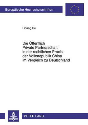 bokomslag Die Oeffentlich Private Partnerschaft in Der Rechtlichen Praxis Der Volksrepublik China Im Vergleich Zu Deutschland