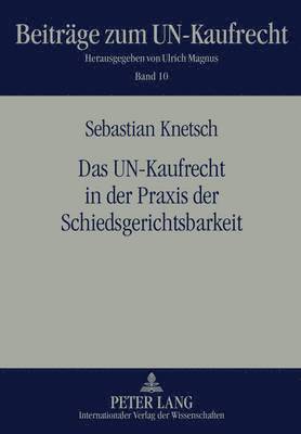 bokomslag Das Un-Kaufrecht in Der Praxis Der Schiedsgerichtsbarkeit