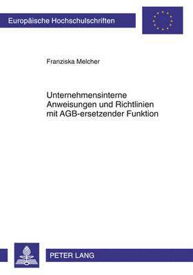 bokomslag Unternehmensinterne Anweisungen Und Richtlinien Mit Agb-Ersetzender Funktion