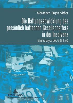 bokomslag Die Haftungsabwicklung Des Persoenlich Haftenden Gesellschafters in Der Insolvenz