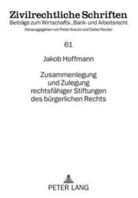 bokomslag Zusammenlegung Und Zulegung Rechtsfaehiger Stiftungen Des Buergerlichen Rechts