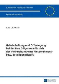 bokomslag Geheimhaltung und Offenlegung bei der Due Diligence anlaesslich der Vorbereitung eines Unternehmens- bzw. Beteiligungskaufs