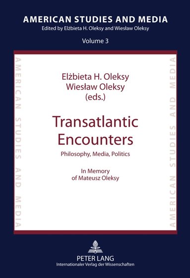 Elzbieta H. Oleksy, Wieslaw Oleksy - Transatlantic Encounters, Inbunden