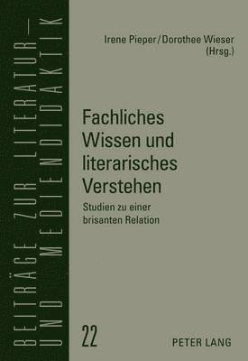Bodo Lecke, Irene Pieper, Dorothee Wieser - Fachliches Wissen Und Literarisches Verstehen, Inbunden