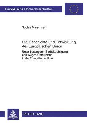 Sophia Marschner - Geschichte Und Entwicklung Der Europaeischen Union, Häftad