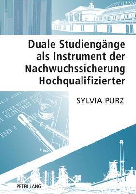 Duale Studiengaenge ALS Instrument Der Nachwuchssicherung Hochqualifizierter 1