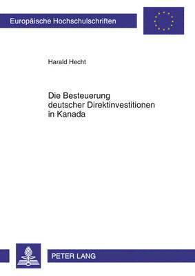 bokomslag Die Besteuerung Deutscher Direktinvestitionen in Kanada