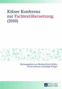 bokomslag Koelner Konferenz Zur Fachtextuebersetzung (2010)