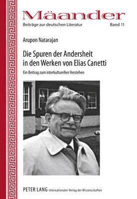 bokomslag Die Spuren Der Andersheit in Den Werken Von Elias Canetti