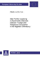 bokomslag Inter-Partner Learning in Asymmetric Alliances between Foreign and Indigenous Companies in the Nigerian Oil Industry