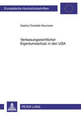 Verfassungsrechtlicher Eigentumsschutz in Den USA 1