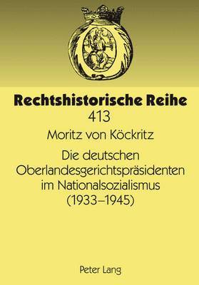 Die Deutschen Oberlandesgerichtspraesidenten Im Nationalsozialismus (1933-1945) 1