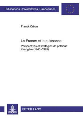 bokomslag La France Et La Puissance