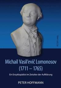 bokomslag Michail Vasil'evi&#269; Lomonosov (1711-1765)