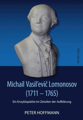 Michail Vasil'evi&#269; Lomonosov (1711-1765) 1