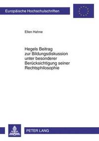 bokomslag Hegels Beitrag Zur Bildungsdiskussion Unter Besonderer Beruecksichtigung Seiner Rechtsphilosophie