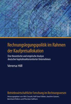 Verena Hill, Joachim Gassen - Rechnungslegungspolitik Im Rahmen Der Kaufpreisallokation, Inbunden