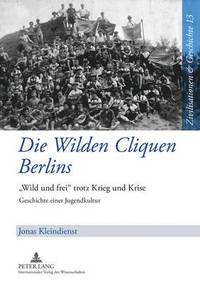 bokomslag Die Wilden Cliquen Berlins