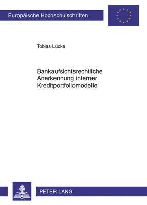 Bankaufsichtsrechtliche Anerkennung Interner Kreditportfoliomodelle 1