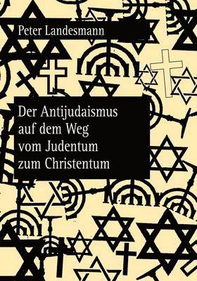 bokomslag Der Antijudaismus Auf Dem Weg Vom Judentum Zum Christentum