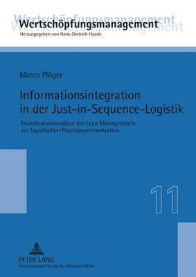 Marco Plöger, Hans-Dietrich Haasis - Informationsintegration in Der Just-In-Sequence-Logistik, Inbunden