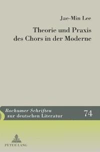 bokomslag Theorie Und Praxis Des Chors in Der Moderne