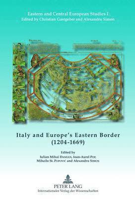 bokomslag Italy and Europes Eastern Border (1204-1669)