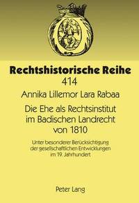 bokomslag Die Ehe ALS Rechtsinstitut Im Badischen Landrecht Von 1810