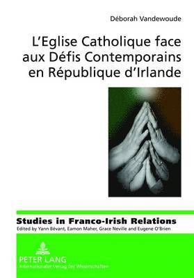 bokomslag L'Eglise Catholique Face Aux Dfis Contemporains En Rpublique d'Irlande