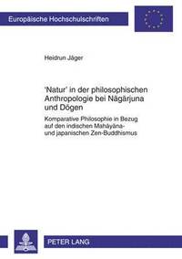 bokomslag 'Natur' in Der Philosophischen Anthropologie Bei N&#257;g&#257;rjuna Und D&#333;gen