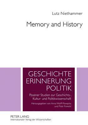 Lutz Niethammer, Anna Wolff-Poweska - Memory and History, Inbunden
