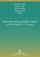 Rosemarie Lühr, Natalia Mull, Jörg Oberthür, Hartmut Rosa - Kultureller Und Sprachlicher Wandel Von Wertbegriffen in Europa, Häftad