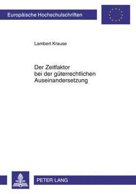 bokomslag Der Zeitfaktor Bei Der Gueterrechtlichen Auseinandersetzung