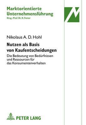 Nikolaus Hohl, Hermann Freter - Nutzen ALS Basis Von Kaufentscheidungen, Inbunden