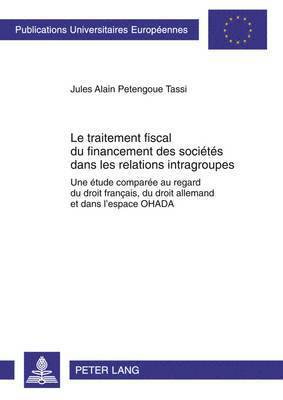 Le Traitement Fiscal Du Financement Des Socits Dans Les Relations Intragroupes 1