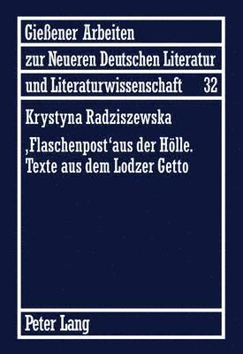 bokomslag Flaschenpost Aus Der Hoelle. Texte Aus Dem Lodzer Getto