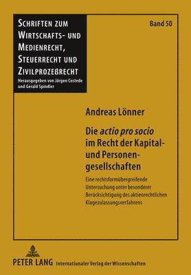 Andreas Lönner, Gerald Spindler - «Actio Pro Socio» Im Recht Der Kapital- Und Personengesellschaften, Inbunden