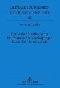 bokomslag Der Verband Katholischer Kaufmaennischer Vereinigungen Deutschlands 1877-1933