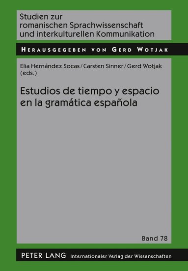 Elia Hernández Socas, Carsten Sinner, Gerd Wotjak - Estudios de tiempo y espacio en la gramática española, Häftad