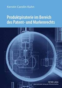 bokomslag Produktpiraterie Im Bereich Des Patent- Und Markenrechts